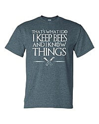 I Keep Bees and Know T-Shirt